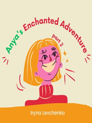 cover image of Anya's Enchanted Adventure